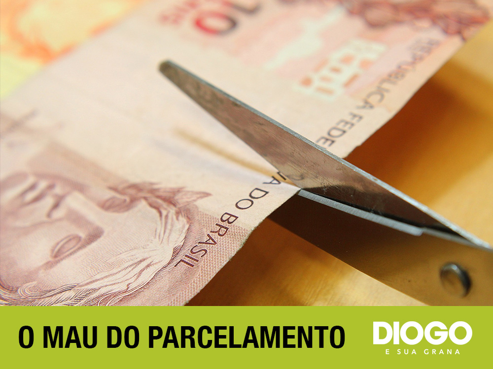 O mau do parcelamento